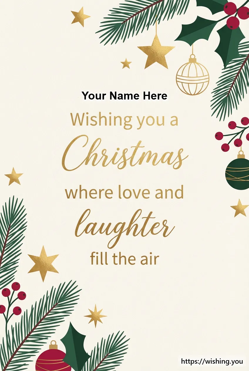 Wishing you a Christmas where love and laughter fill the air